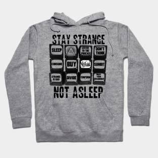 Stay Strange! Not Asleep! Hoodie